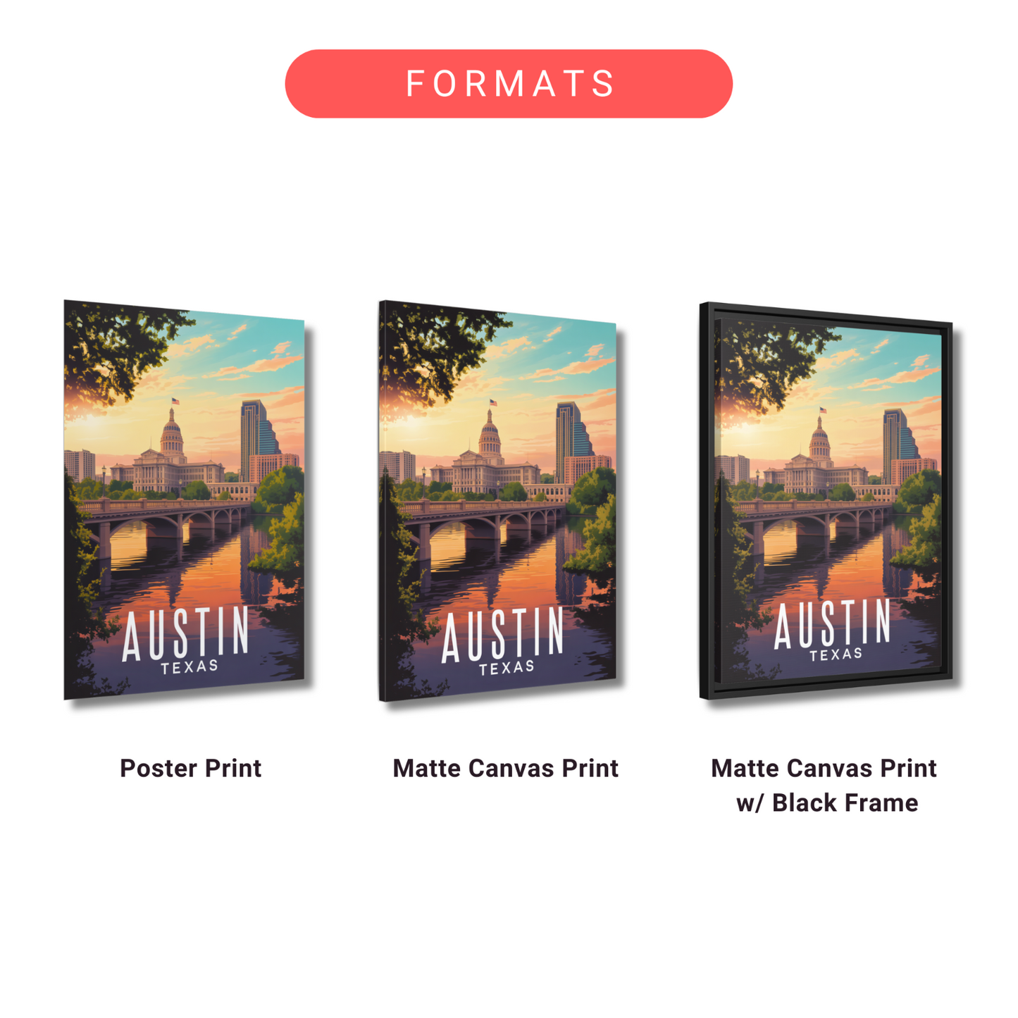three different formats of a print or canvas print of Austin, Texas. The formats include Poster Print, Matte Canvas Print, and Matte Canvas Print with a Black Frame.